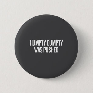 Chapa Redonda De 5 Cm Humpty Dumpty Fue Empujado Frase Divertida
