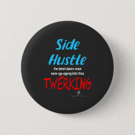 Chapa Redonda De 5 Cm Hustle lateral vs. Twerking Neon Blue Text