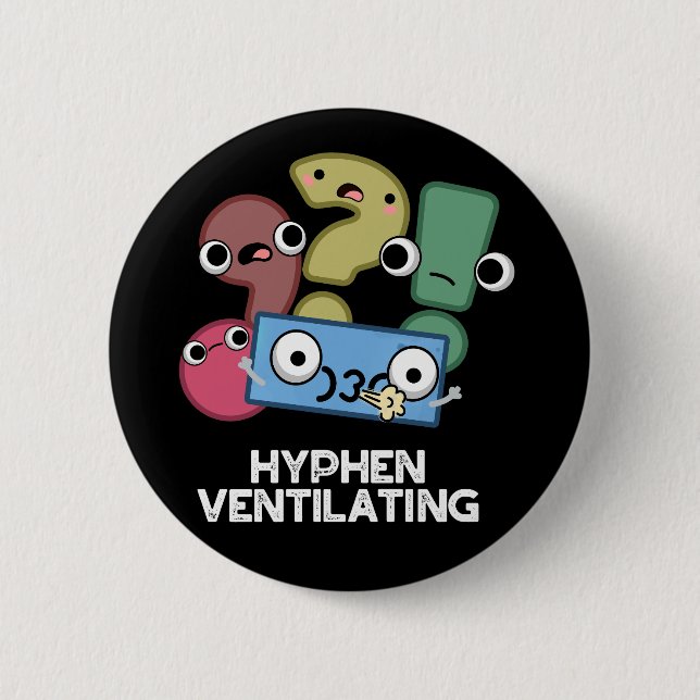 Chapa Redonda De 5 Cm Hyphen Ventilating Funny Punctuation Pun Dark BG (Anverso)