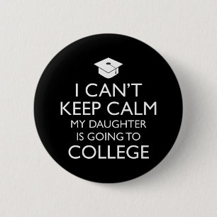 Chapa Redonda De 5 Cm I Can't Keep Calm My Daughter Is Going To College