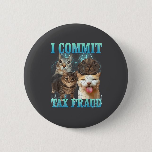 Chapa Redonda De 5 Cm I Commit Tax Fraud Funny Cat Meme Bootleg Graphic  (Anverso)