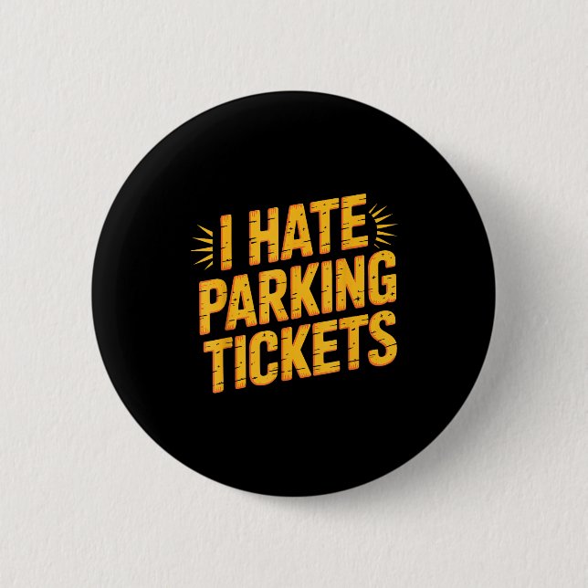 Chapa Redonda De 5 Cm I Hate Parking Tickets Bad Driver Struggles  (Anverso)