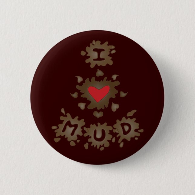 Chapa Redonda De 5 Cm I Heart Mud (Anverso)