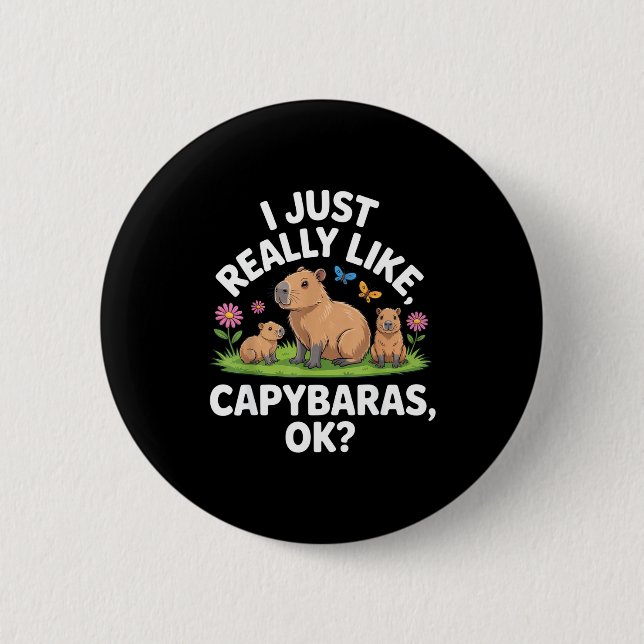 Chapa Redonda De 5 Cm I Just Really Like Capybaras Ok_ Animal Lover Funn (Anverso)