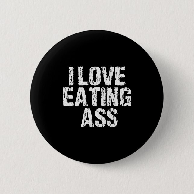 Chapa Redonda De 5 Cm I Love Eating Funny Y Adult Distressed Profanity  (Anverso)
