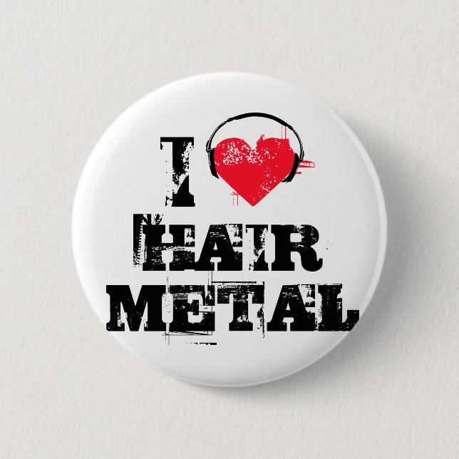 Chapa Redonda De 5 Cm I love hair metal (Anverso)