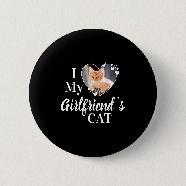 Chapa Redonda De 5 Cm I Love My Girlfriends Cat Photo  (Anverso)