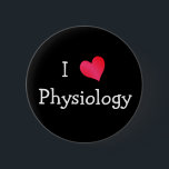 Chapa Redonda De 5 Cm I Love Physiology<br><div class="desc">An "I Love" heart design for high school science teachers,  college professors,  biologists,  students,  and everyone else that loves biological sciences.</div>