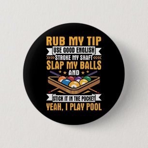 Chapa Redonda De 5 Cm I Pool Billiards Puns Rub My Tip Stroft My Shaft G