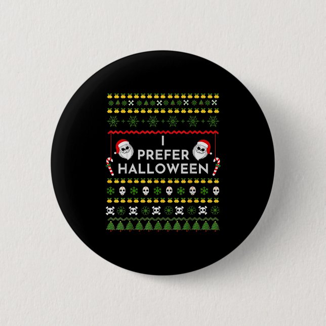 Chapa Redonda De 5 Cm I Prefer Halloween Christmas Funny Ugly Sweater  (Anverso)