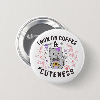Chapa Redonda De 5 Cm I Run On Coffee & Cuteness Sweet Kitty Design