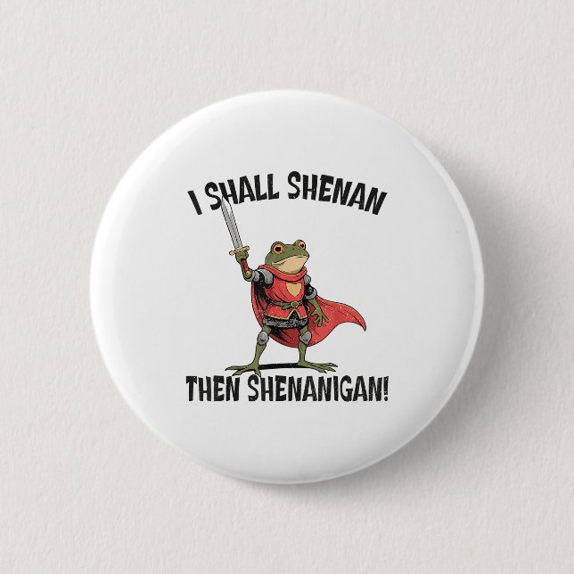 Chapa Redonda De 5 Cm I Shall Shenan Then Shenanigan Cute Quest Frog  (Anverso)