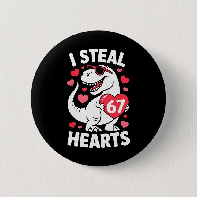 Chapa Redonda De 5 Cm I Steal 67 Hearts Funny 67 Valentine Dinosaur Men  (Anverso)