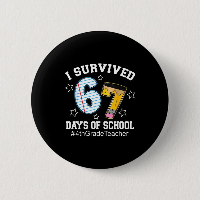 Chapa Redonda De 5 Cm I Survived 67 Days Of School 4th Grade Teacher  (Anverso)
