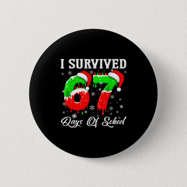 Chapa Redonda De 5 Cm I Survived 67 Days Of School Funny Christmas  (Anverso)