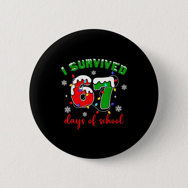 Chapa Redonda De 5 Cm I Survived 67 Days Of School Funny Christmas Teach (Anverso)