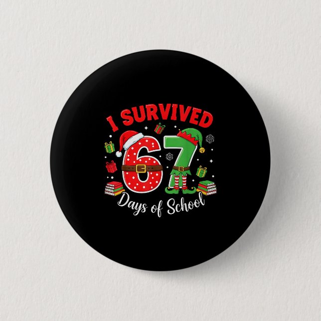 Chapa Redonda De 5 Cm I Survived 67 Days Of School Funny Christmas Teach (Anverso)