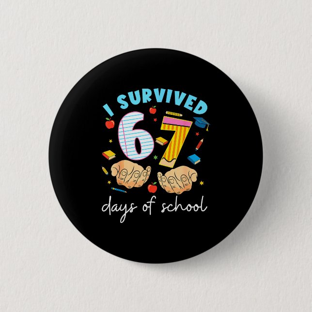 Chapa Redonda De 5 Cm I Survived 67 Days Of School Funny Student Style  (Anverso)