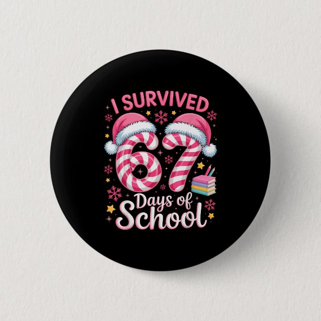 Chapa Redonda De 5 Cm I Survived 67 Days Of School Funny Student Winter  (Anverso)