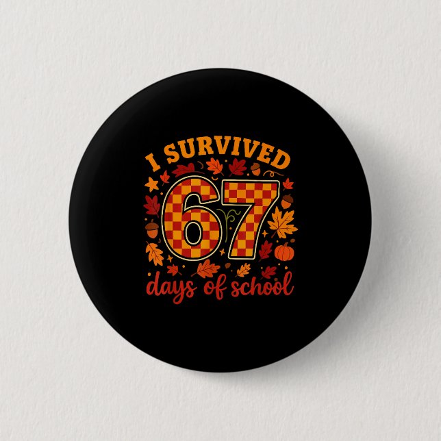 Chapa Redonda De 5 Cm I Survived 67 Days Of School Funny Teacher Thanksg (Anverso)