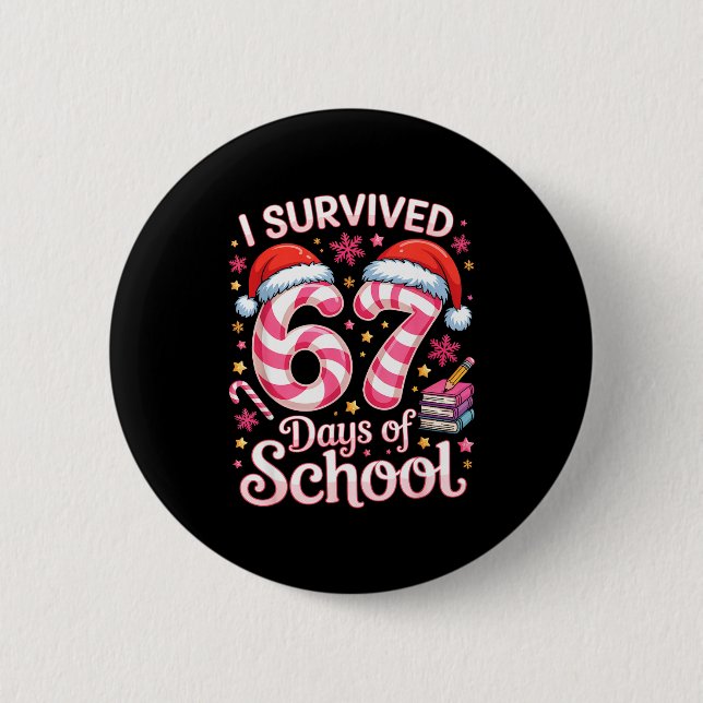 Chapa Redonda De 5 Cm I Survived 67 Days Of School - Funny Teachers Stud (Anverso)