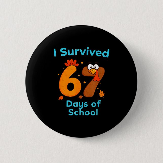 Chapa Redonda De 5 Cm I Survived 67 Days Of School Funny Turkey Thanksgi (Anverso)