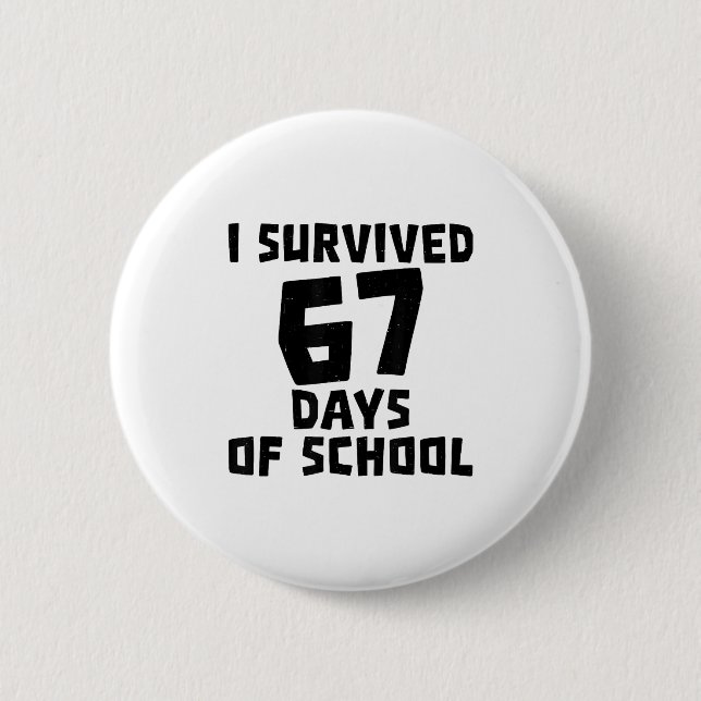 Chapa Redonda De 5 Cm I Survived 67 Days Of School - Quote Student Life  (Anverso)