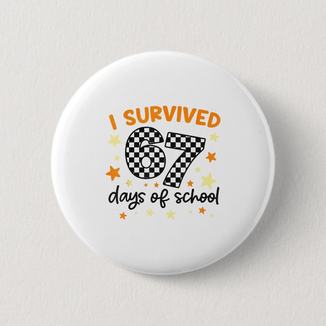 Chapa Redonda De 5 Cm I Survived 67 Days Of School Teacher Student Funny (Anverso)