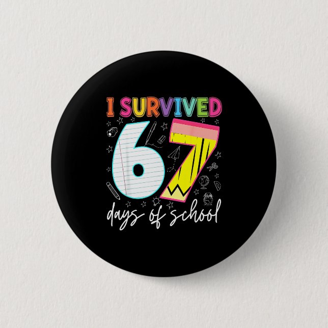 Chapa Redonda De 5 Cm I Survived 67 Days Of School Teachers Students Fun (Anverso)