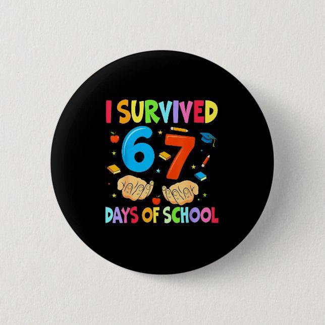 Chapa Redonda De 5 Cm I Survived 67 Days Of School Teachers Students Six (Anverso)