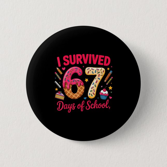 Chapa Redonda De 5 Cm I Survived 67 Days Of School Teachers Students Tee (Anverso)