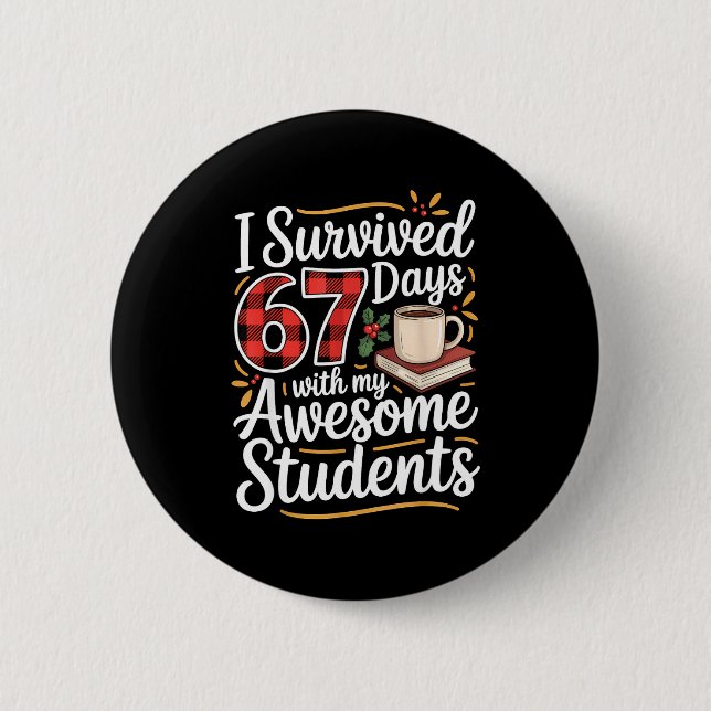 Chapa Redonda De 5 Cm I Survived 67 Days With My Awesome Student Teacher (Anverso)