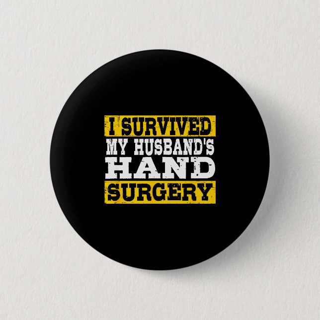 Chapa Redonda De 5 Cm I Survived My Husband's Hand Surgery Funny Recover (Anverso)