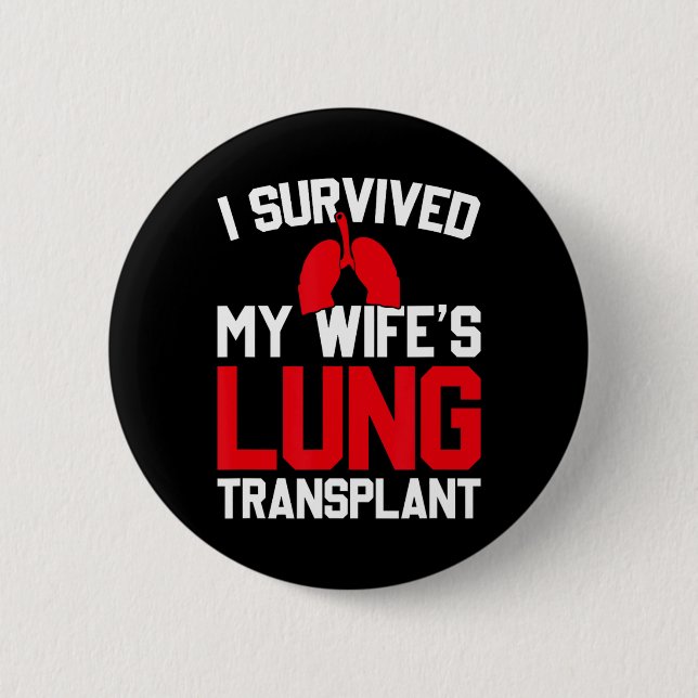 Chapa Redonda De 5 Cm I Survived My Wife's Lung Transplant, New Lung  (Anverso)