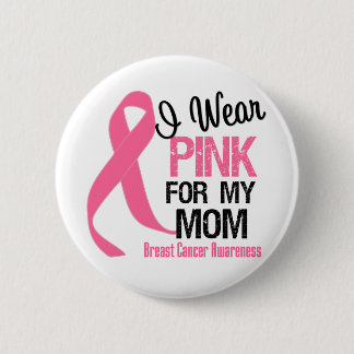 Chapa Redonda De 5 Cm I Wear Pink For My Mom