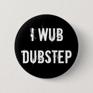 Chapa Redonda De 5 Cm I Wub Dubstep