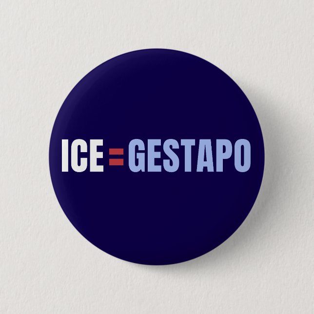 Chapa Redonda De 5 Cm ICE Equals Gestapo Anti Trump (Anverso)