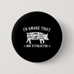 Chapa Redonda De 5 Cm Id Fumar Que T Shirt Pig Pitmaster Funny Bbq Smok