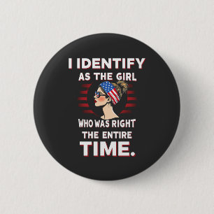 Chapa Redonda De 5 Cm Identifico como un Chica que tenía razón todo el t