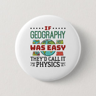 Chapa Redonda De 5 Cm If Geography Was Easy Funny Teacher Student