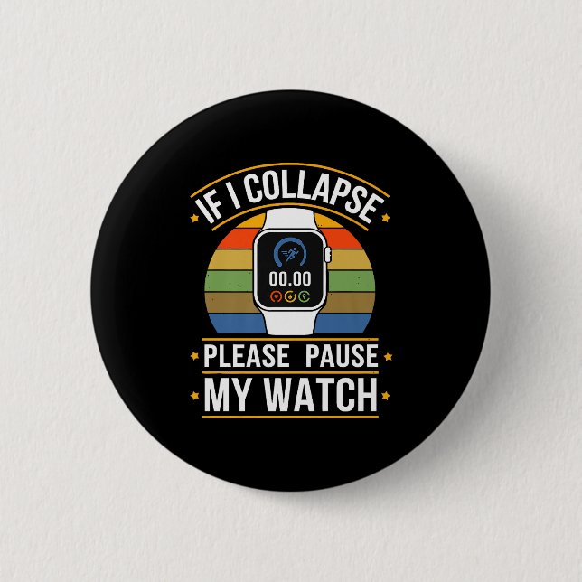 Chapa Redonda De 5 Cm If I Collapse Please Pause My Watch, Runners , Mar (Anverso)
