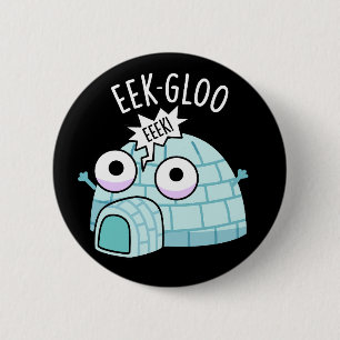 Chapa Redonda De 5 Cm Igloo divertido Eek-gloo Chiste Fdo BG