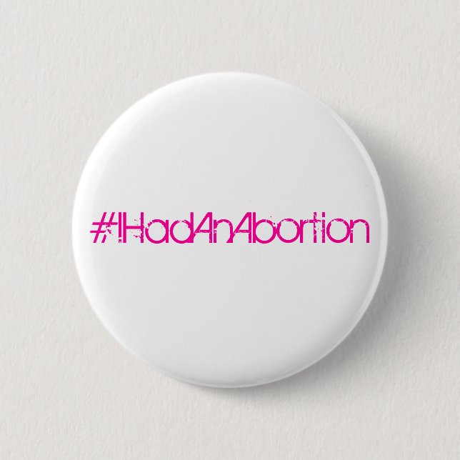 Chapa Redonda De 5 Cm #IHadAnAbortion (Anverso)