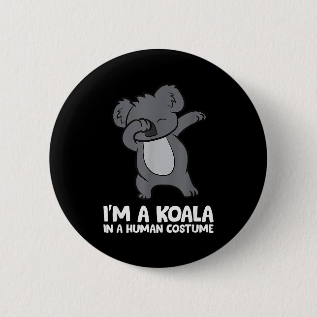Chapa Redonda De 5 Cm I'm A Koala In A Human Costume Funny Koala  (Anverso)