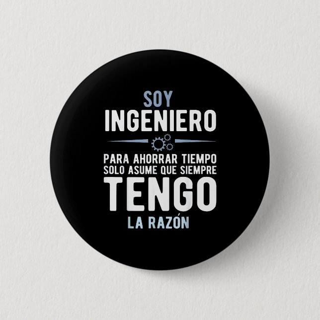 Chapa Redonda De 5 Cm I'm An Engineer I'm Always Right In Spanish Funny  (Anverso)