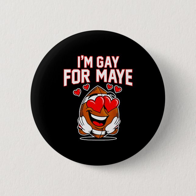 Chapa Redonda De 5 Cm I'm Gay For Maye  (Anverso)