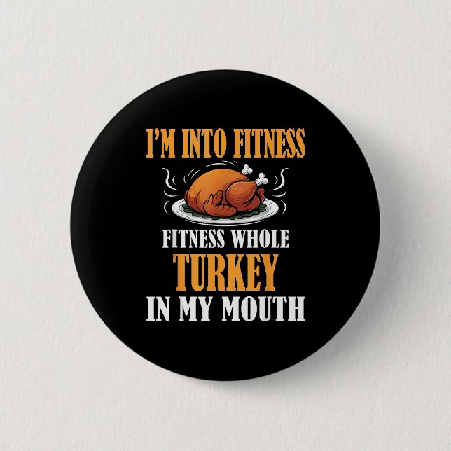 Chapa Redonda De 5 Cm I'm Into Fitness Turkey In My Mouth Funny Thanksgi (Anverso)