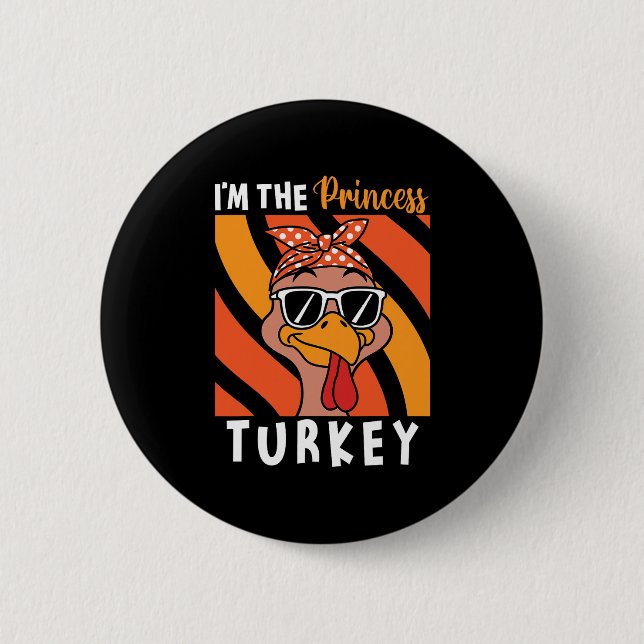 Chapa Redonda De 5 Cm I'm The Princess Turkey Thanksgiving Turkey Kids G (Anverso)