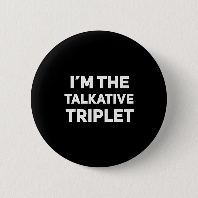 Chapa Redonda De 5 Cm I'm The Talkative Triplet Funny Matching Triplets  (Anverso)
