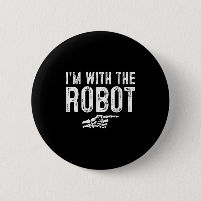Chapa Redonda De 5 Cm I'm With The Robot Easy Costume Halloween Couples  (Anverso)